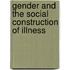 Gender and the Social Construction of Illness
