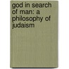 God In Search Of Man: A Philosophy Of Judaism door Abraham Joseph Heschel