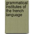 Grammatical Institutes Of The French Language