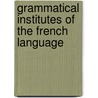 Grammatical Institutes Of The French Language by Rouillon