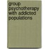 Group Psychotherapy with Addicted Populations