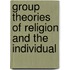 Group Theories Of Religion And The Individual