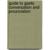Guide to Gaelic Conversation and Prounciation door L. Macbean