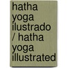 Hatha Yoga Ilustrado / Hatha Yoga Illustrated door Martin Kirk