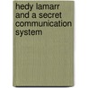 Hedy Lamarr and a Secret Communication System by Trina Robbins