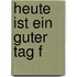 Heute ist ein guter Tag f