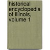 Historical Encyclopedia Of Illinois, Volume 1 door Paul Selby