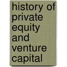 History of Private Equity and Venture Capital by Ronald Cohn