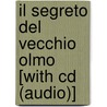 Il Segreto Del Vecchio Olmo [with Cd (audio)] by Daniela Folco