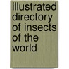 Illustrated Directory of Insects of the World door Martin Walters