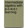Intermediate Algebra with P.O.W.E.R. Learning by Robert S. Feldman