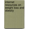 Internet Resources On Weight Loss And Obesity by Lillian R. Brazin