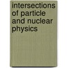 Intersections of Particle and Nuclear Physics by Z. Parsa