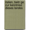 Italien, Beitr Ge Zur Kenntnisz Dieses Landes by Friedrich Von Raumer