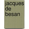Jacques De Besan by Paul Durrieu
