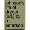 Johnson's Life Of Dryden [Ed.] By P. Peterson door Samuel Johnson
