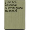 Junie B.'s Essential Survival Guide to School by Barbara Park