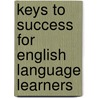 Keys to Success for English Language Learners door Sarah Lyman Kravits