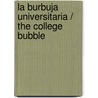 La burbuja universitaria / The college bubble door Libero Zuppiroli
