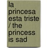 La princesa esta triste / the Princess is Sad door RubéN. Darío