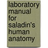 Laboratory Manual for Saladin's Human Anatomy door Eric Wise