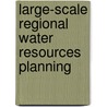Large-Scale Regional Water Resources Planning door S.E. Schwarz