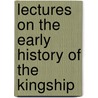 Lectures On The Early History Of The Kingship door Sir James Geor Frazer
