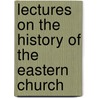 Lectures On the History of the Eastern Church door Arthur Penrhyn Stanley