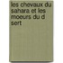 Les Chevaux Du Sahara Et Les Moeurs Du D Sert