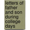 Letters of Father and Son During College Days by John Douglas Adam