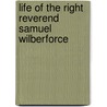 Life of the Right Reverend Samuel Wilberforce door A. R. 1824-1879 Ashwell