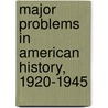 Major Problems in American History, 1920-1945 door Thomas G. Paterson