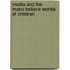 Media and the Make-believe Worlds of Children