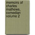 Memoirs of Charles Mathews, Comedian Volume 2