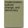 Modernization, Cultural Change, And Democracy door Ronald Inglehart