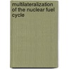 Multilateralization of the Nuclear Fuel Cycle door Yury Yudin