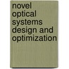 Novel Optical Systems Design and Optimization door R. John Koshel