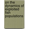 On the Dynamics of Exploited Fish Populations by Sidney J. Holt