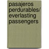 Pasajeros perdurables/ Everlasting Passengers door Ivan Thays