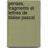 Penses, Fragments Et Lettres de Blaise Pascal by Blaise Pascal