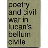 Poetry And Civil War In Lucan's Bellum Civile door Jamie Masters