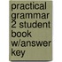 Practical Grammar 2 Student Book W/Answer Key