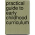 Practical Guide To Early Childhood Curriculum