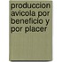 Produccion Avicola Por Beneficio y Por Placer