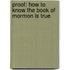 Proof: How To Know The Book Of Mormon Is True