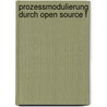 Prozessmodulierung Durch Open Source F by Jörg Hanke