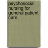 Psychosocial Nursing For General Patient Care by Marcia L. Raines