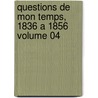 Questions de Mon Temps, 1836 a 1856 Volume 04 door Emile De Girardin