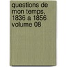 Questions de Mon Temps, 1836 a 1856 Volume 08 by Ͽ