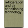 Refrigeration And Air Conditioning Technology door William M. Johnson
